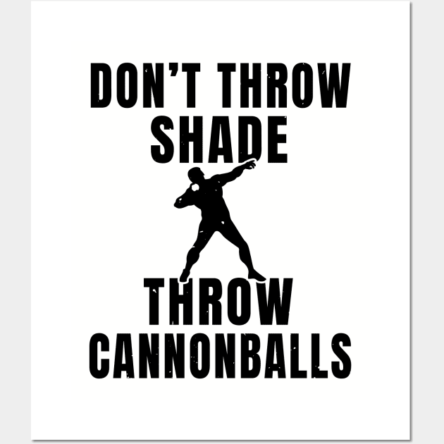 Shotput Throw Cannonballs Not Shade Athlete Gift Wall Art by atomguy